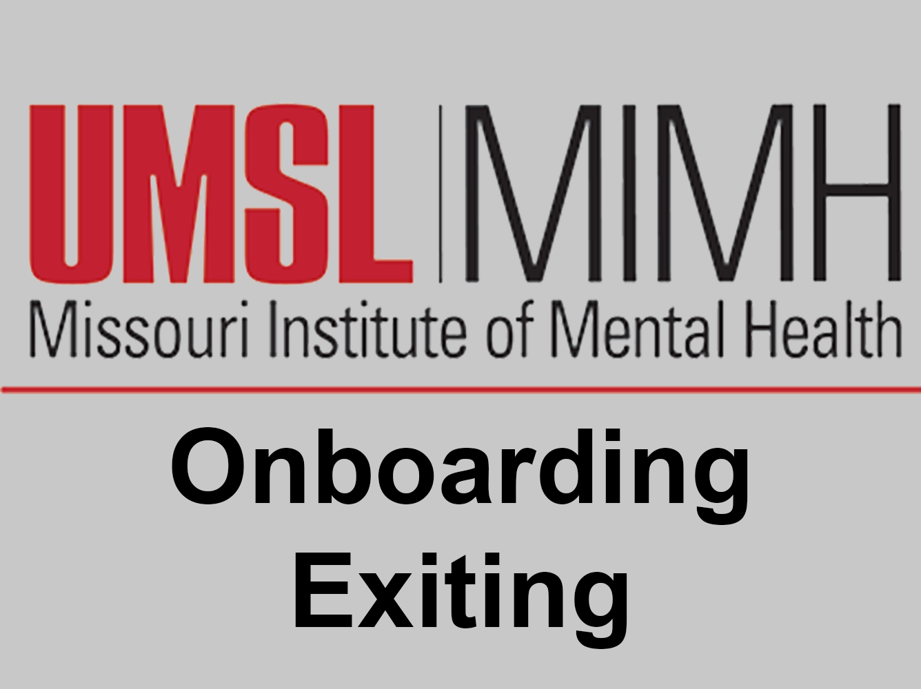 Logo of the Missouri Institute of Mental Health (MIMH) at UMSL, featuring the text Onboarding & Exiting below it on a sleek gray background.