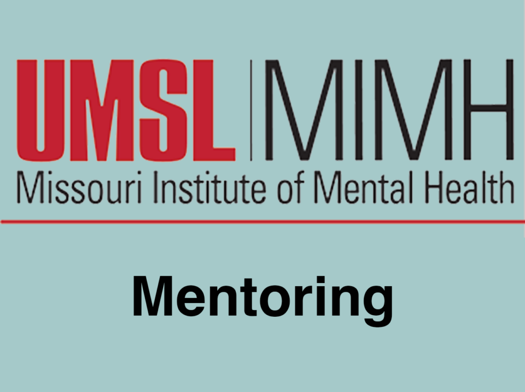 Logo for Missouri Institute of Mental Health with UMSL | MIMH in bold letters above, and Missouri Institute of Mental Health below. The word Mentoring is centered at the bottom, highlighting a collaborative spirit against a light blue background.