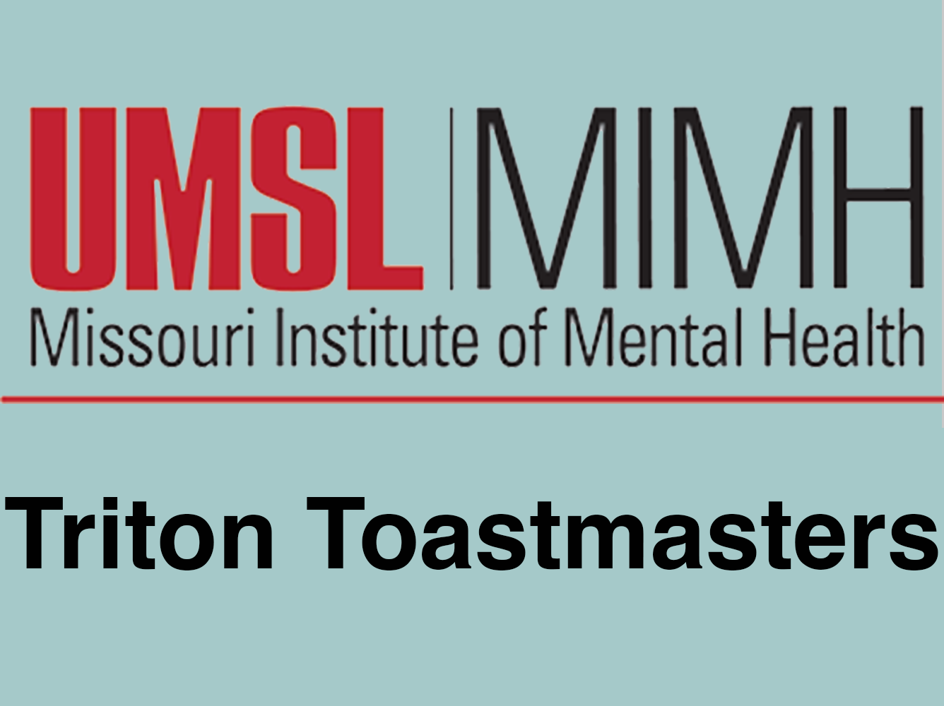 Logo of UMSL and MIMH, with Missouri Institute of Mental Health below in a collaborative design. Underneath, Triton Toastmasters is displayed in bold letters. The background features a light blue color, blending art and science seamlessly.