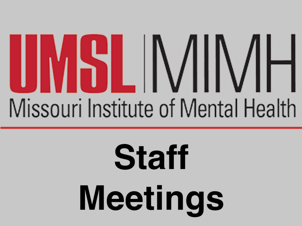 The logo of UMSL Missouri Institute of Mental Health (MIMH) is prominently displayed above the phrase Staff Meetings on a soothing gray background, setting a professional tone for collaborative exchanges.
